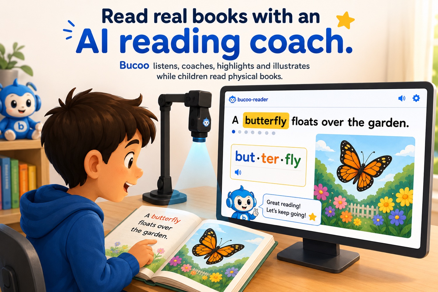A child reads a real picture book at a desk while a webcam scans the page. On the screen, bucoo highlights the word ‘butterfly’, shows its syllables but·ter·fly, illustrates a butterfly in a garden, and Bolt the robot cheers: ‘Great reading! Let's keep going.’